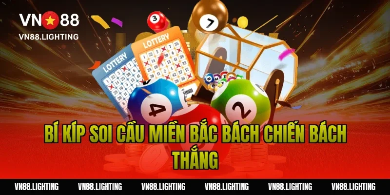 Song thủ lô – Tìm hiểu cách chơi hiệu quả, dễ trúng 4 Bí kíp soi cầu miền Bắc bách chiến bách thắng