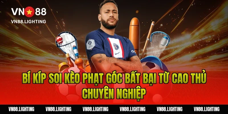 Kèo phạt góc – Tìm hiểu cách soi kèo hiệu quả ngay 5 Bí kíp soi kèo phạt góc bất bại từ cao thủ chuyên nghiệp