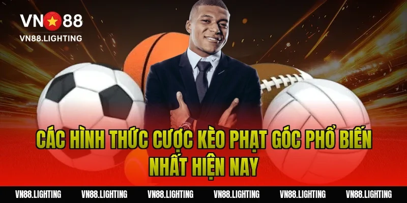 Kèo phạt góc – Tìm hiểu cách soi kèo hiệu quả ngay 4 Các hình thức cược kèo phạt góc phổ biến nhất hiện nay