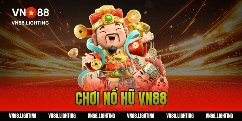 Chơi nổ hũ VN88 – Khám phá bí quyết săn jackpot lớn 10 Chơi nổ hũ VN88 – Khám phá bí quyết săn jackpot lớn