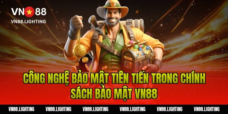 Chính sách bảo mật VN88 – Bảo vệ thông tin người chơi 2 Công nghệ bảo mật tiên tiến trong chính sách bảo mật VN88