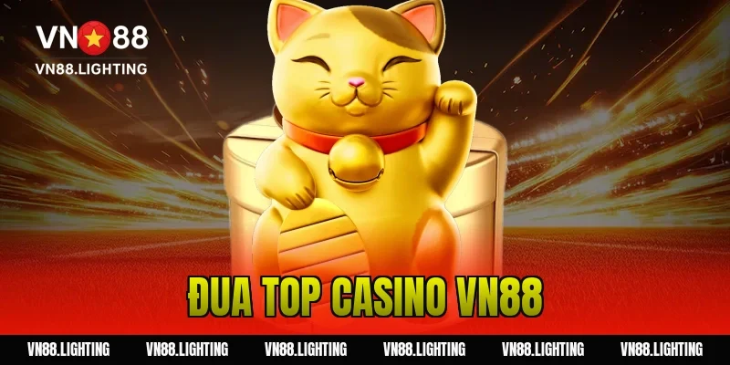 Sự kiện đua top casino VN88 – Tham gia ngay nhận thưởng 10 Sự kiện đua top casino VN88 – Tham gia ngay nhận thưởng