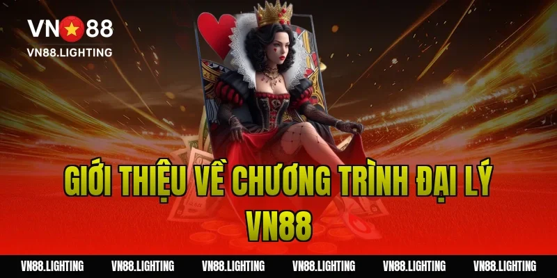 Đại lý VN88 – Tham gia hợp tác uy tín, nhận hoa hồng cao 2 Giới thiệu về chương trình đại lý VN88