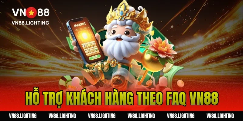 FAQ VN88 – Tổng hợp câu hỏi thường gặp tại nhà cái 9 Hỗ trợ khách hàng theo FAQ VN88