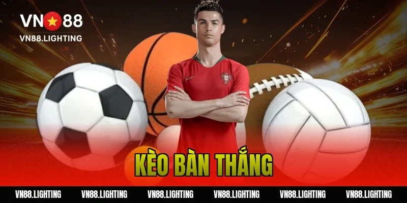 Kèo bàn thắng – Tìm hiểu cách cược chuẩn từ cao thủ 3 Kèo bàn thắng – Tìm hiểu cách cược chuẩn từ cao thủ