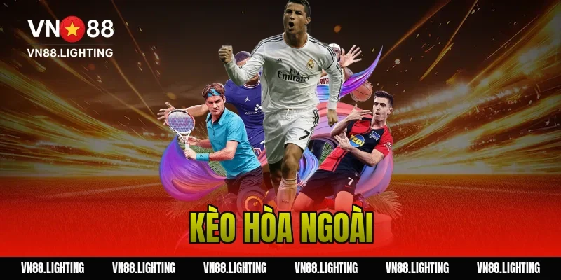 Kèo hòa ngoài – Khám phá cách cược hiệu quả 21 Kèo hòa ngoài – Khám phá cách cược hiệu quả