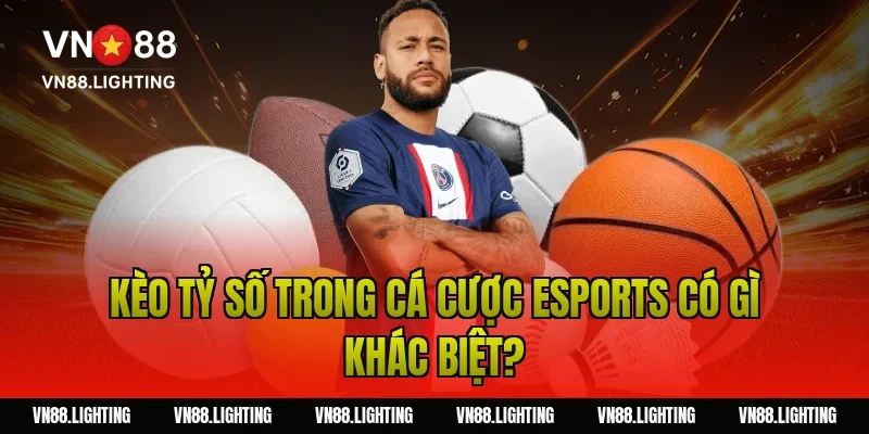 Kèo tỷ số – Tìm hiểu cách cược chính xác, dễ thắng 16 Kèo tỷ số trong cá cược eSports có gì khác biệt?