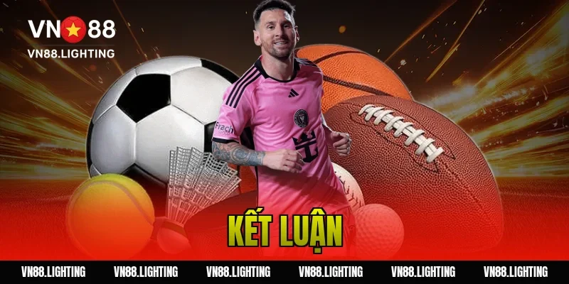 Kèo bàn thắng – Tìm hiểu cách cược chuẩn từ cao thủ 7 Kết luận