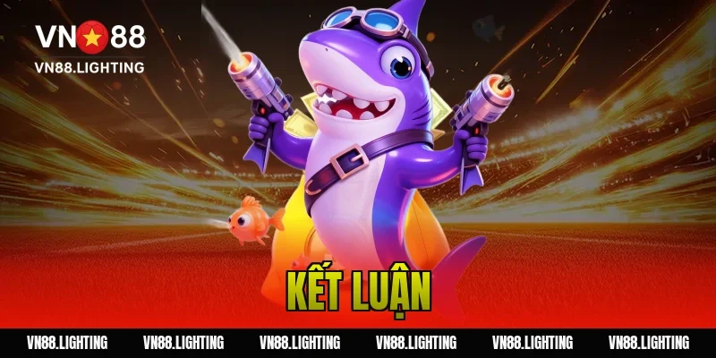 Game bắn cá H5 – Chơi trực tuyến mượt, săn thưởng lớn 6 Kết luận