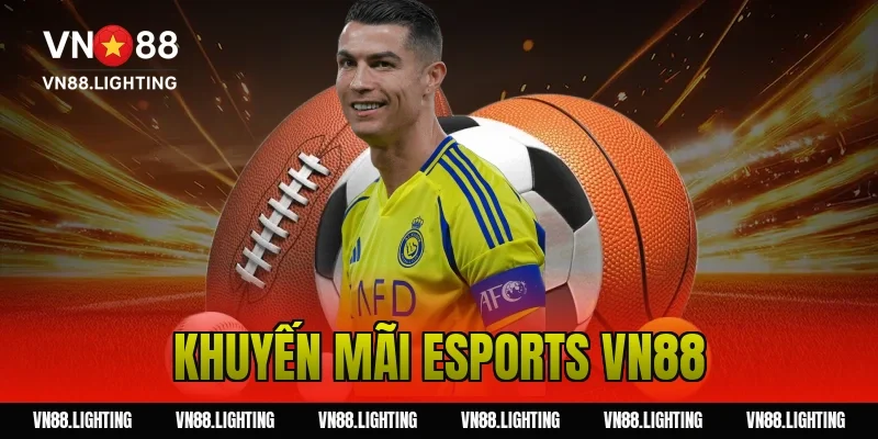 Khuyến mãi esports VN88 – Cược ngay nhận thưởng hấp dẫn 13 Khuyến mãi esports VN88 – Cược ngay nhận thưởng hấp dẫn