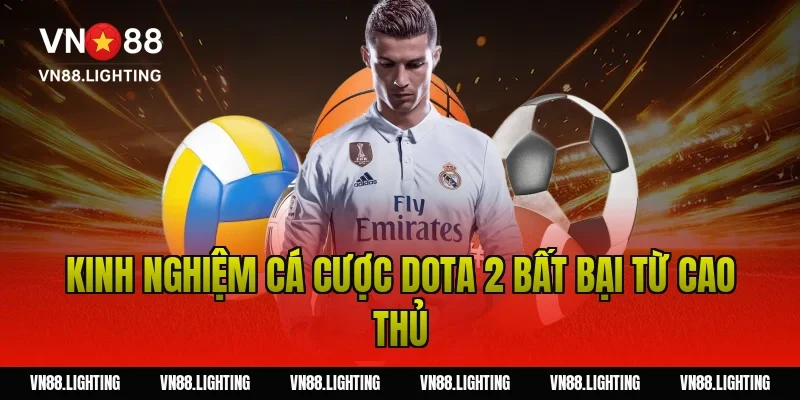 Cá cược Dota 2 – Khám phá bí kíp cược thắng hiệu quả 5 Kinh nghiệm cá cược dota 2 bất bại từ cao thủ
