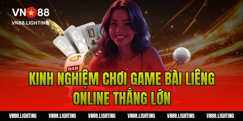 Game bài liêng online – Khám phá luật chơi và mẹo thắng 5 Kinh nghiệm chơi game bài liêng online thắng lớn