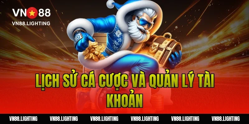 FAQ VN88 – Tổng hợp câu hỏi thường gặp tại nhà cái 13 Lịch sử cá cược và quản lý tài khoản