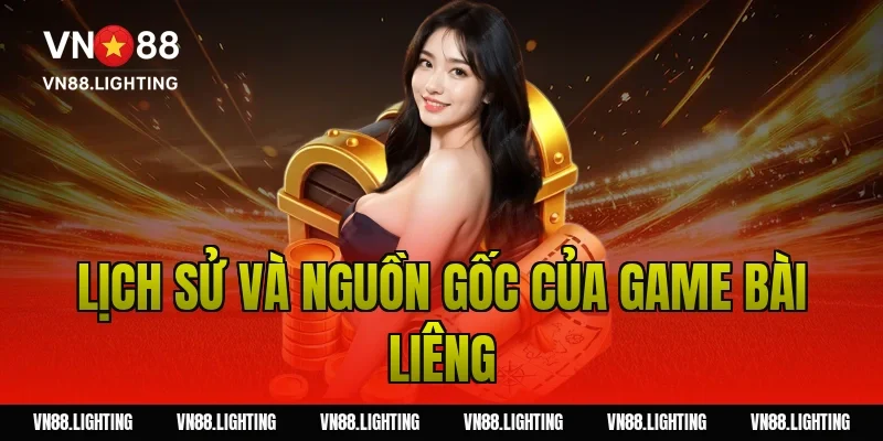 Game bài liêng online – Khám phá luật chơi và mẹo thắng 2 Lịch sử và nguồn gốc của game bài liêng