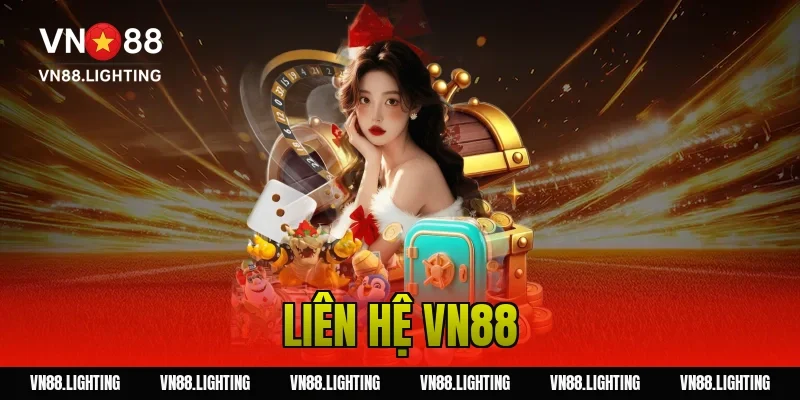 Liên hệ VN88 – Kết nối hỗ trợ nhanh từ nhà cái 24/7 20 liên hệ VN88