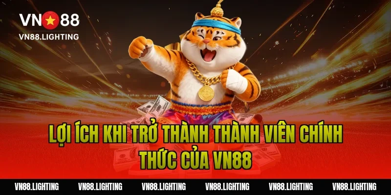 Đăng ký VN88 – Tạo tài khoản nhanh, nhận ưu đãi 2026 6 Lợi ích khi trở thành thành viên chính thức của Vn88