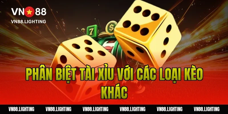 Soi kèo tài xỉu – Bí quyết phân tích chuẩn từ chuyên gia 3 Phân biệt tài xỉu với các loại kèo khác