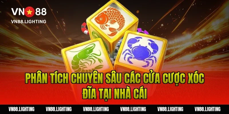 Kinh nghiệm chơi xóc đĩa VN88 – Áp dụng mẹo cược hiệu quả 4 Phân tích chuyên sâu các cửa cược xóc đĩa tại nhà cái