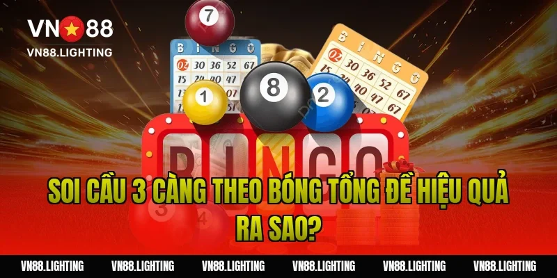 Soi cầu 3 càng – Hướng dẫn bắt số chuẩn xác cho tân thủ 7 Soi cầu 3 càng theo bóng tổng đề hiệu quả ra sao?