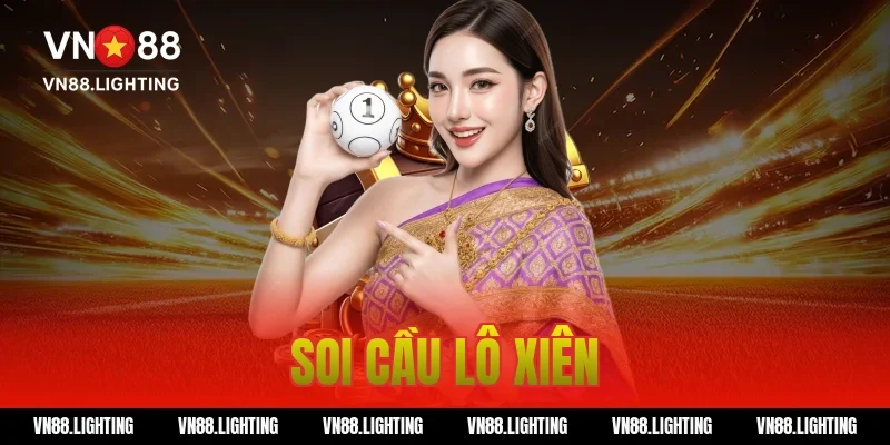 Soi cầu lô xiên – Kinh nghiệm chọn số chuẩn xác 2026 1 soi cầu lô xiên