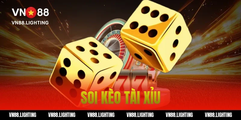 Soi kèo tài xỉu – Bí quyết phân tích chuẩn từ chuyên gia 1 soi kèo tài xỉu