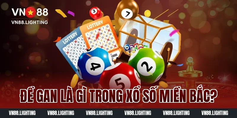 Bật Mí Mẹo Chơi Đề Gan Là Gì? Nhận Thưởng Lớn 1 Đề gan là gì trong xổ số miền Bắc?