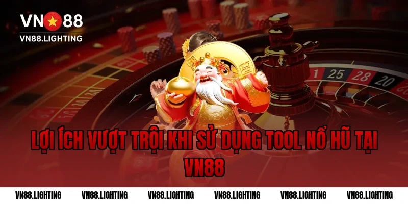 Tool nổ hũ - Giải pháp tối ưu cho game thủ VN88 chuyên nghiệp 3 Lợi ích vượt trội khi sử dụng tool nổ hũ tại VN88